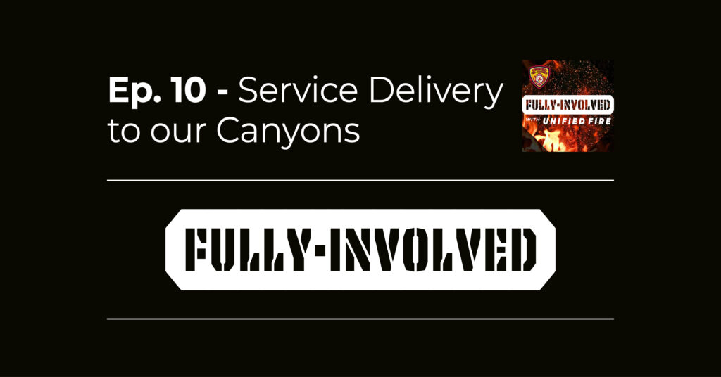 Fully Involved Episode 10 - service delivery to our canyons